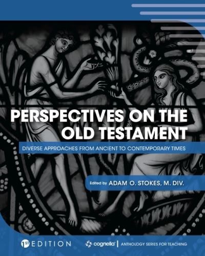 Perspectives on the Old Testament - Adam Stokes - Books - Cognella, Inc - 9781516542871 - December 4, 2018