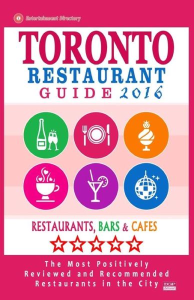 Cover for Avram F Davidson · Toronto Restaurant Guide 2016: Best Rated Restaurants in Toronto - 500 Restaurants, Bars and Cafes Recommended for Visitors, 2016 (Taschenbuch) (2015)