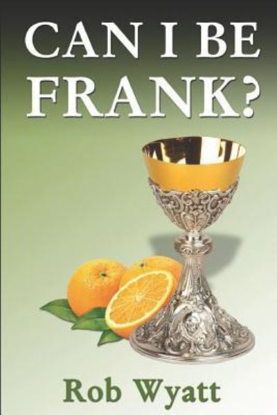 Cover for Rob Wyatt · Can I Be Frank? (Paperback Book) (2011)