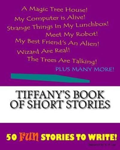 Cover for K P Lee · Tiffany's Book Of Short Stories (Paperback Book) (2015)