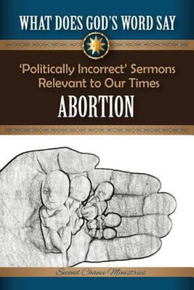 What Does God's Word Say? - Abortion - Mark Beach - Books - Createspace Independent Publishing Platf - 9781523654871 - October 1, 2015