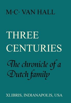 Cover for M C Van Hall · Three Centuries (Hardcover Book) (2018)