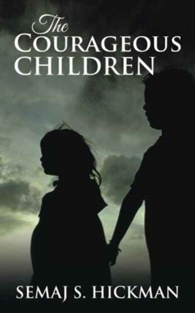 Cover for Semaj Hickman · The Courageous Children (Taschenbuch) (2016)