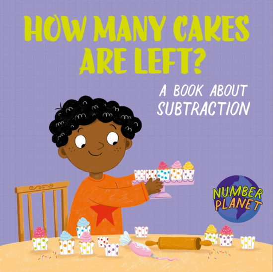 Cover for Louise Spilsbury · Number Planet: How Many Cakes are Left?: A book about subtraction - Number Planet (Hardcover bog) (2026)