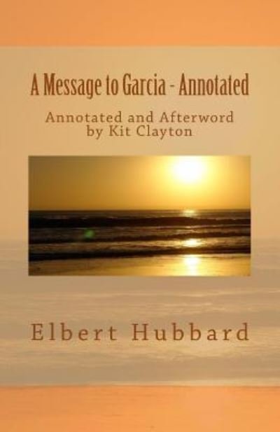 Cover for Elbert Hubbard · A Message to Garcia (Taschenbuch) (2016)