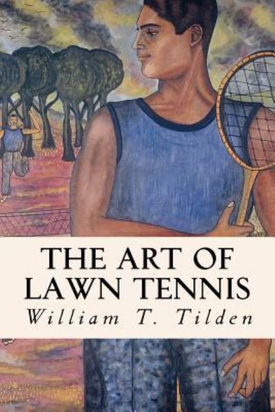 Cover for William T Tilden · The Art of Lawn Tennis (Paperback Book) (2016)