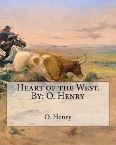 Cover for O. Henry · Heart of the West.By : O. Henry (Taschenbuch) (2016)