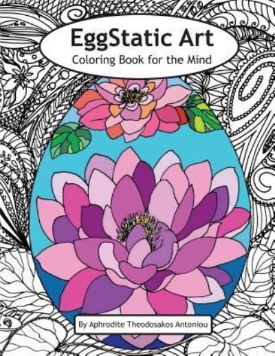 Cover for Aphrodite Theodosakos Antoniou · EggStatic Art Coloring Book for the Mind (Pocketbok) (2016)