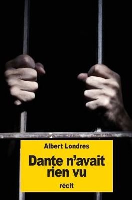 Cover for Albert Londres · Dante n'avait rien vu (Paperback Book) (2016)
