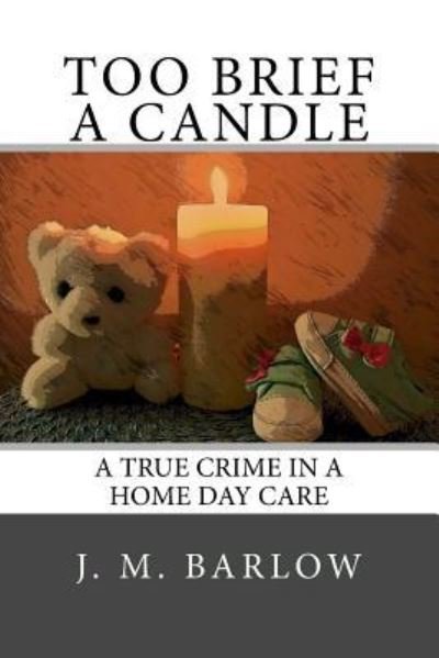 Cover for J M Barlow · Too Brief a Candle (Paperback Book) (2017)
