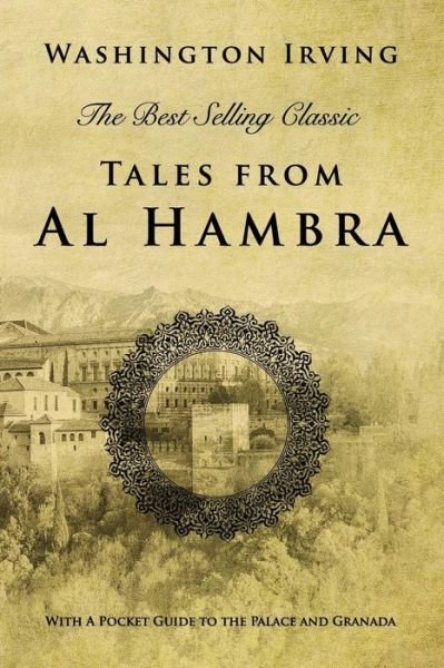 Tales of the Alhambra - Washington Irving - Books - Createspace Independent Publishing Platf - 9781544035871 - March 7, 2017
