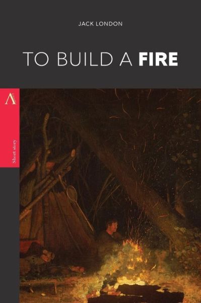 To Build a Fire - Jack London - Books - Createspace Independent Publishing Platf - 9781547191871 - June 5, 2017