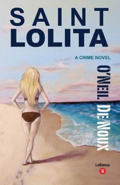 O'Neil De Noux · Saint Lolita : LaStanza Series Book 9 (Taschenbuch) (2017)