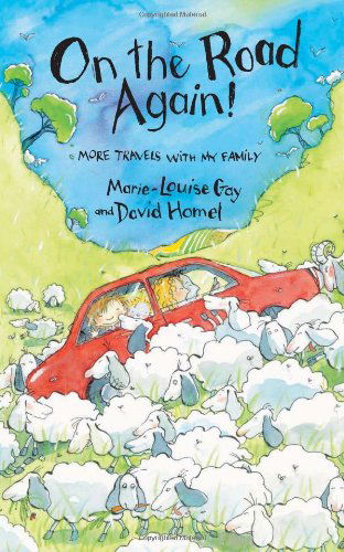 Cover for Marie-Louise Gay · On the Road Again!: More Travels with My Family - Travels with My Family (Paperback Book) [Reprint edition] (2011)