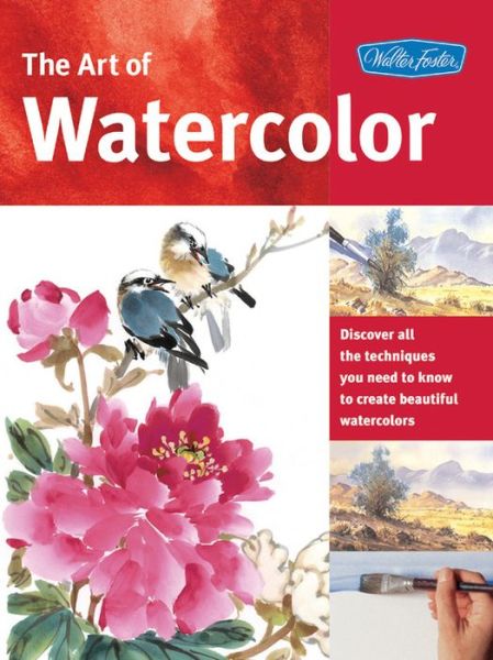 Cover for William F. Powell · The Art of Watercolor: Learn watercolor painting tips and techniques that will help you learn how to paint beautiful watercolors - Collector's Series (Paperback Book) (2004)