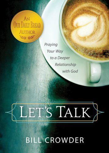 Cover for Bill Crowder · Let's Talk: Praying Your Way to a Deeper Relationship with God (Paperback Book) (2014)