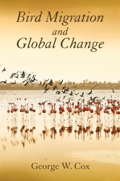 Cover for George W. Cox · Bird Migration and Global Change (Hardcover Book) [2nd None edition] (2010)