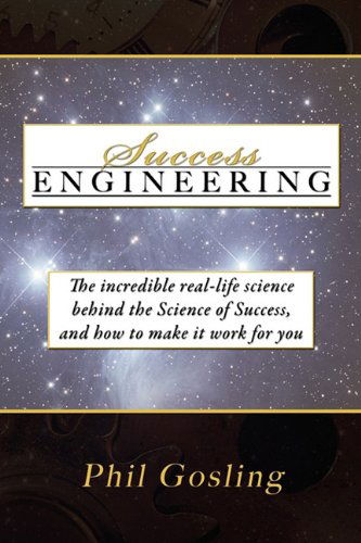 Success Engineering - Phil Gosling - Książki - LifeSuccess Publishing - 9781599303871 - 13 stycznia 2011