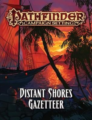 Cover for Paizo Staff · Pathfinder Campaign Setting: Distant Shores Gazetteer (Paperback Book) (2015)