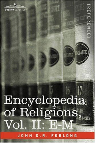 Cover for John G.r. Forlong · Encyclopedia of Religions - in Three Volumes, Vol. Ii: E-m (Hardcover Book) (2013)