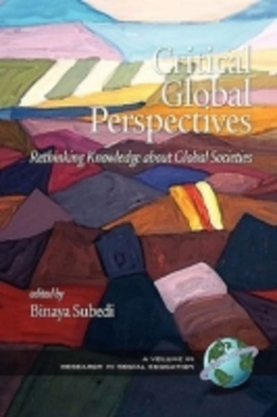 Cover for Binaya Subedi · Critical Global Perspectives: Rethinking Knowledge About Global Societies (Hc) (Hardcover Book) (2009)