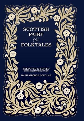 Cover for George Douglas · Scottish Fairy and Folk Tales (Hardcover Book) (2021)