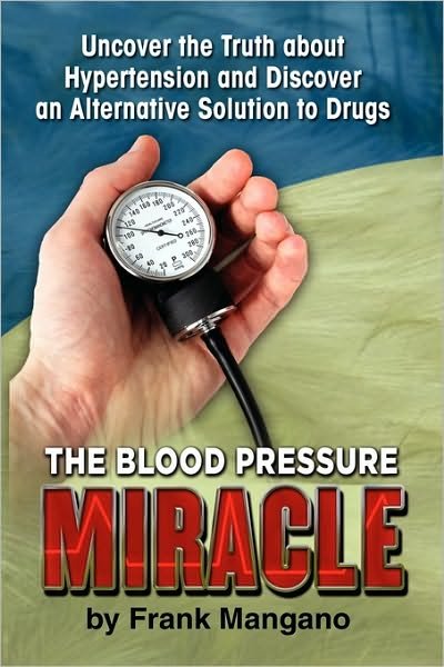 Cover for Frank Mangano · The Blood Pressure Miracle (Paperback Book) (2009)