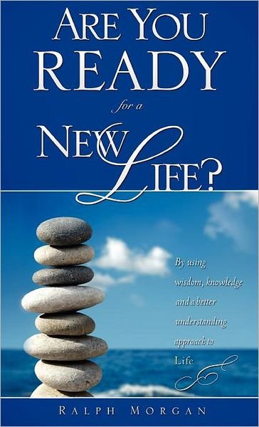 Cover for Ralph Morgan · Are You Ready for a New Life? (Innbunden bok) (2010)