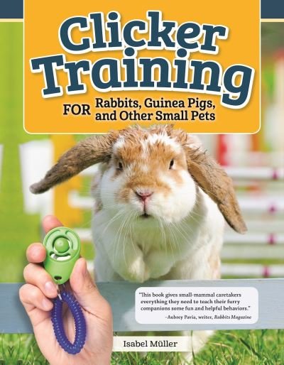 Cover for Isabel Muller · Clicker Training for Rabbits, Hamsters, and Other Pets (Paperback Book) (2023)