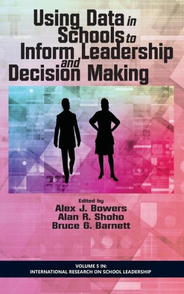 Cover for Alex J Bowers · Using Data in Schools to Inform Leadership and Decision Making (Hc) (Hardcover Book) (2014)