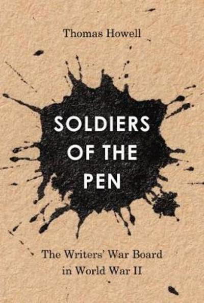 Cover for Thomas Howell · Soldiers of the Pen: The Writers' War Board in World War II (Taschenbuch) (2019)