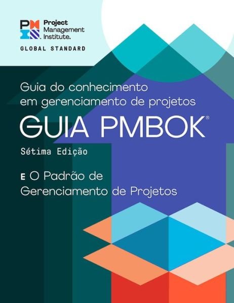 A Guide to the Project Management Body of Knowledge (PMBOK® Guide) - The Standard for Project Management (PORTUGUESE) - Project Management Institute - Bøker - Project Management Institute - 9781628256871 - 30. oktober 2021