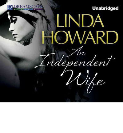 Cover for Linda Howard · An Independent Wife (Audiobook (CD)) [Unabridged edition] (2014)