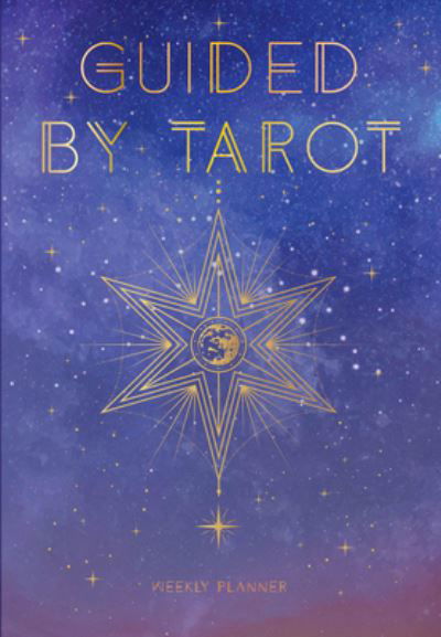 Guided by Tarot: Undated Weekly and Monthly Planner - Editors of Rock Point - Bøger - Quarto Publishing Group USA Inc - 9781631069871 - 23. maj 2024