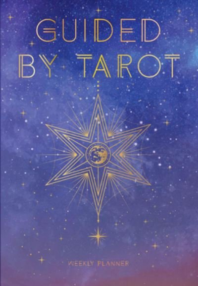 Cover for Editors of Rock Point · Guided by Tarot: Undated Weekly and Monthly Planner (Gebundenes Buch) (2024)