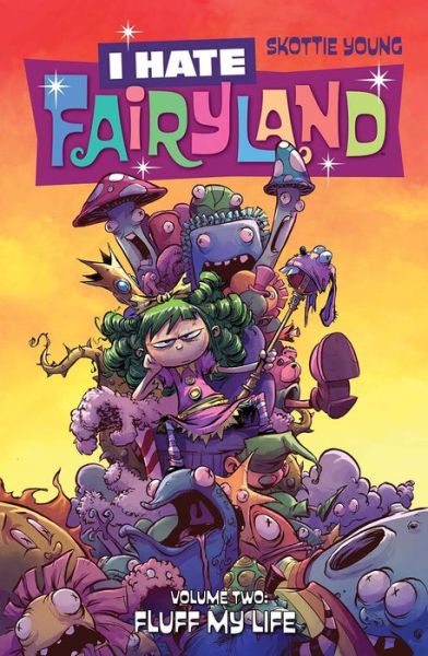 I Hate Fairyland Volume 2 - Skottie Young - Kirjat - Image Comics - 9781632158871 - tiistai 13. joulukuuta 2016