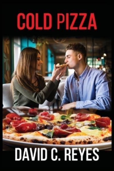 Cold Pizza - David Reyes - Boeken - New Harbor Press - 9781633573871 - 19 maart 2021