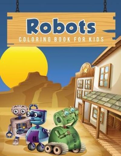 Cover for Young Scholar · Robots Coloring Book for Kids (Taschenbuch) (2017)