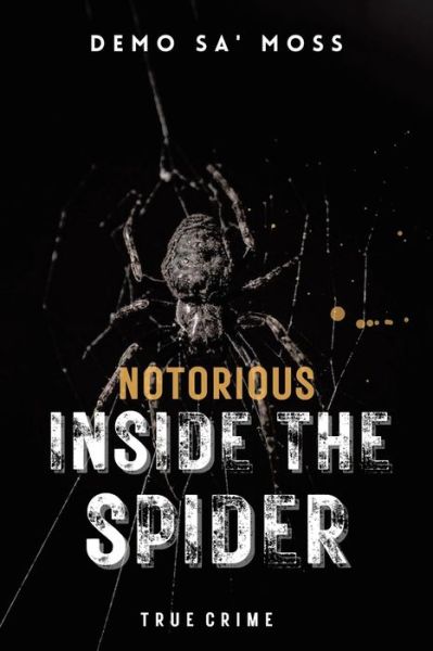 Notorious Inside the Spider - Demo Sa'moss - Books - Pen Culture Solutions - 9781638127871 - November 28, 2023