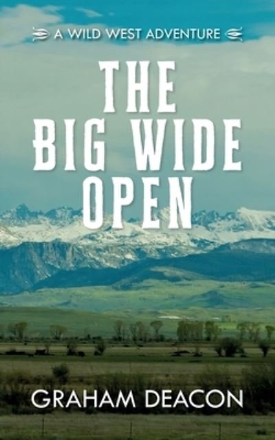 Cover for Graham Deacon · The Big Wide Open (Paperback Book) (2021)