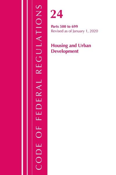 Cover for Office Of The Federal Register (U.S.) · Code of Federal Regulations, Title 24 Housing and Urban Development 500-699, Revised as of April 1, 2020 - Code of Federal Regulations, Title 24 Housing and Urban Development (Paperback Book) (2021)
