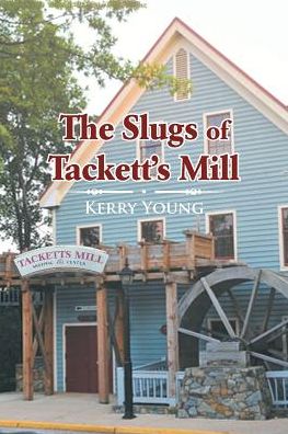 Cover for Kerry Young · The Slugs of Tackett's Mill (Paperback Book) (2018)