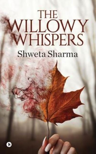 Cover for Shweta Sharma · The Willowy Whispers (Taschenbuch) (2018)