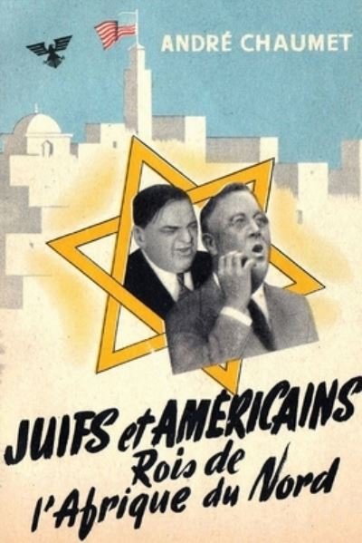 Cover for Andr? Chaumet · Juifs et Am?ricains rois de l'Afrique du Nord (Paperback Book) (2018)