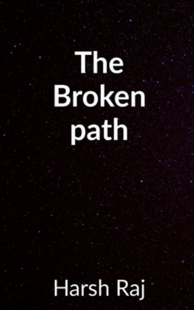 Cover for Harsh Raj · Broken Path (Book) (2020)