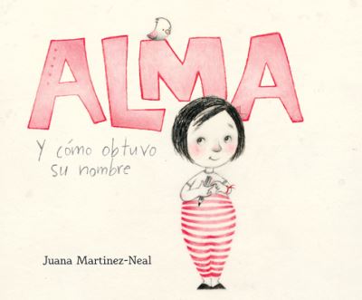 Cover for Juana Martinez-Neal · Alma Y Ca3mo Obtuvo Su Nombre (Alma and How She Got Her Name) (CD) (2020)