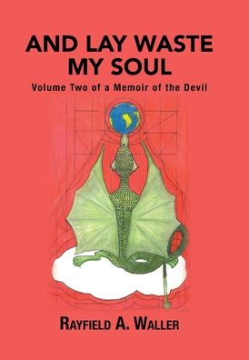 Cover for Rayfield a Waller · And Lay Waste My Soul (Hardcover Book) (2021)