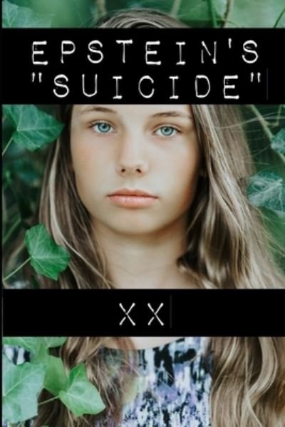 Cover for X X · Epstein's &quot;Suicide&quot; (Paperback Bog) (2019)