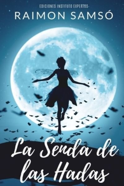 Cover for Raimon Samso · La Senda de las Hadas - Historias Con Corazon (Paperback Book) (2019)