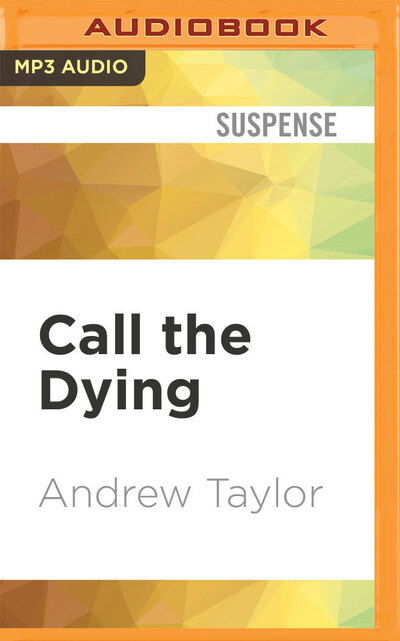 Call the Dying - Andrew Taylor - Musik - Brilliance Corporation - 9781713523871 - 12. maj 2020